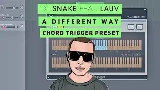 DJ Snake, Lauv - A Different Way (MIDI + Chord Trigger Preset)