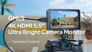 Godox GM6S Ultra Bright Camera Monitor | Operation Tutorial