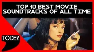 TOP 10 BEST MOVIE SOUNDTRACKS OF ALL TIME