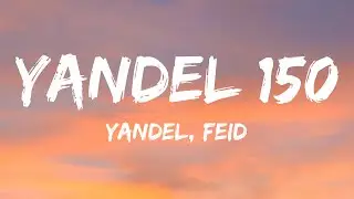 Yandel, Feid - Yandel 150 (Letra/Lyrics)