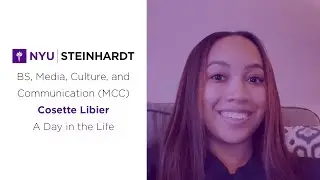 NYU Steinhardt Media, Culture, and Communication (MCC) | A Day in the Life