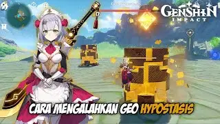 CARA MENGALAHKAN GEO HYPOSTASIS DENGAN MUDAH | GENSHIN IMPACT