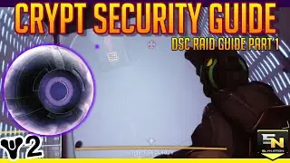 Destiny 2 | Complete Crypt Security Guide- DSC Raid Guide (Part1)