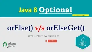 okay java | java 8 optional |java 8 orElse vs orElseGet | optional class methods