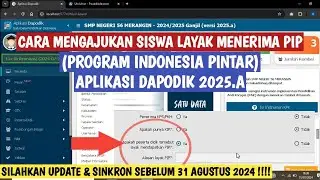 CARA MENGAJUKAN SISWA LAYAK PENERIMA PIP APLIKASI DAPODIK 2025.A