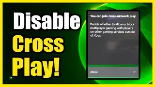 How to Disable Crossplay Multiplayer on Xbox Series X (Settings Tutorial)