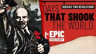 Days That Shook The World: Russias Two Revolutions of 1917