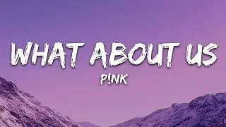 P!nk - What About Us (Lyrics)