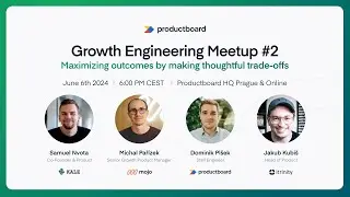 Growth Engineering Meetup: Maximizing outcomes by making thoughtful trade-offs