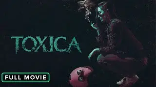 Toxica | Full Movie