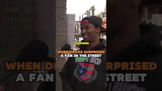 When Drake Surprised a Fan In The Street!