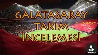 FM24 GALATASARAY TAKIM İNCELEMESİ