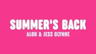 Alok & Jess Glynne - Summer's Back (Lyrics)