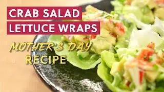 Mothers Day Recipe | Crab Salad Lettuce Wraps | BAOs Cookbook