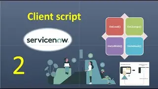 # 2 - ServiceNow Client Script Training || Client Side Scripting || Development ServiceNow