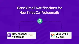 How to Send Gmail Notifications for New KrispCall Voicemails With Pabbly Connect