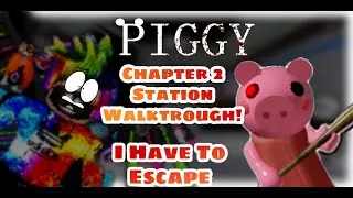 ✅Tutorial✅:How To Escape Piggy Book 1 Chapter 2-Station Map