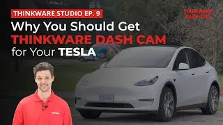 Why You Should Get THINKWARE Dash Cam for Your Tesla