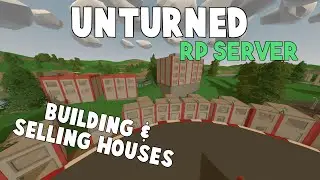 Unturned RP Server | Building & Selling Houses