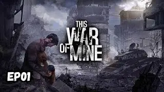 Let's Play Episode 01. | This War of Mine Gameplay EP01 2024