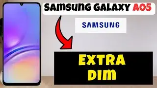 Extra Dim Samsung Galaxy A05 || How to set extra dim options || How to use extra dim settings