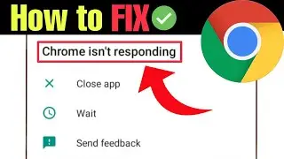 chrome isn't responding problem in android | how to fix chrome isn't responding problem in 2022