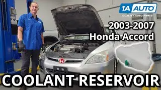 How to Replace Coolant Reservoir 2003-2007 Honda Accord