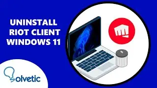 UNINSTALL RIOT CLIENT Windows 11 ✅