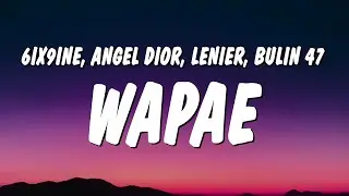 6ix9ine - WAPAE (Letra/Lyrics) ft. Angel Dior, Lenier & Bulin 47