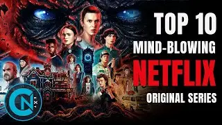 Mind-Blowing Netflix Originals: Top 10 Series Ever Created!