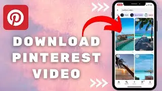 How To Download Pinterest Videos To Your Gallery