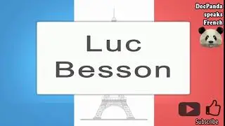 Luc Besson‬‬ - How To Pronounce - French Native Speaker