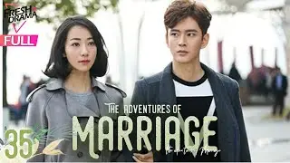 【Multi-sub】The Adventures of Marriage EP35 | Han Xue, Huang Youming | 婚姻遇险记 | Fresh Drama