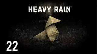 Прохождение Heavy Rain (с живым комментом от alexander.plav) Ч. 22