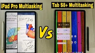 MULTITASKING // M1 iPad Pro Vs Samsung Tab S8 Plus