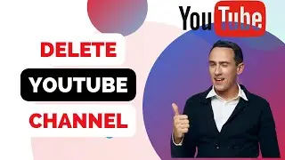 How to Delete Your YouTube Channel