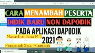 CARA MENAMBAH PESERTA DIDIK BARU NON DAPODIK KE APLIKASI DAPODIK 2021