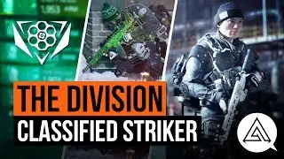 The Division | NEW Classified STRIKER Gear Set Review - 6 Piece GOD MODE