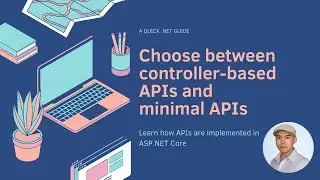 Quick .NET guide: Choose between controller-based APIs and minimal APIs