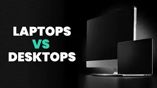 Laptops vs desktops for editing YouTube videos - Which is the best option?