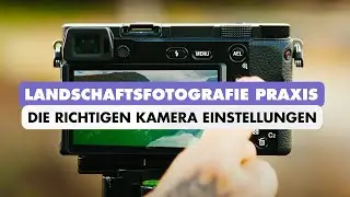 Die richtigen Kamera Einstellungen | Lektion 13 | Landschaftsfotografie Kurs | Jaworskyj