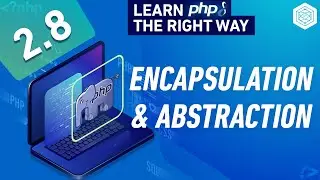 PHP - Encapsulation & Abstraction -  Full PHP 8 Tutorial