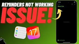 How to Fix iPhone Reminders not working in iOS 17