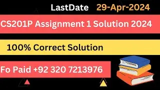 CS201P Assignment 1 Solution 2024 l CS201P Assignment 1 Solution l 100% Correct Solution CS201P