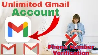 How To Create Unlimited Gmail Account Without Phone Number Verification (Latest Method)