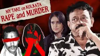 MY TAKE on KOLKATA RAPE and MURDER | RGV