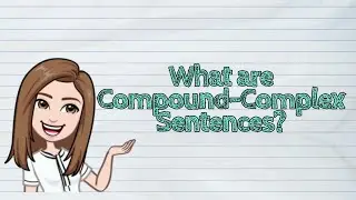 (ENGLISH) What are Compound-Complex Sentences? | #iQuestionPH