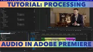 Tutorial: Processing Audio in Adobe Premiere (Normalize, Denoise, Compressor & Limiter)