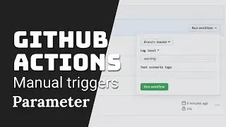 GitHub Actions: Workflows with Parameters | Manual Trigger