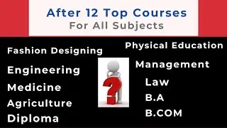 After 12 Top Courses | After 12th | Career After 12 | Courses After 12 | Career  Options after 12 |